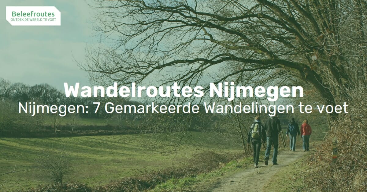 Top X Wandelroutes In Nijmegen En Omgeving